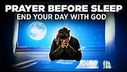 A Goodnight Prayer Before You Sleep | God Will Forever Be With You!