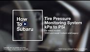 How to Change a Subaru Vehicle's Tire Pressure Monitoring From kPa to PSi (Outback and Legacy)