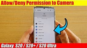 Galaxy S20/S20+: How to Allow/Deny Permission to Camera
