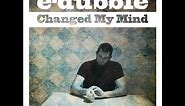 e-dubble - Changed My Mind (Single)