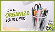 How To Organize Your Desk