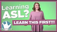 Learning ASL? Learn This FIRST!!! (10 Things You Need to Know About ASL)
