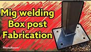 How to Mark out and fabricate a Steel box tube /section post with base plate. Mig welding.