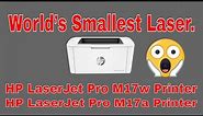 World’s Smallest Laser printer hp laserjet pro M17a/ m17w 2019.