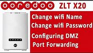 how to change ooredoo wifi password zlt x20 5g router | Portforwarding and DMZ configuration