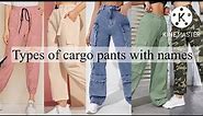 Types of cargo pants with names||Trendy fashion