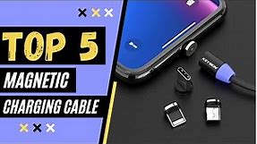 Top 5 Best Magnetic Charging Cable / Type-C / For Android / iPhone
