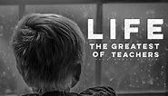 Life - The Greatest of Teachers (Motivational Video)