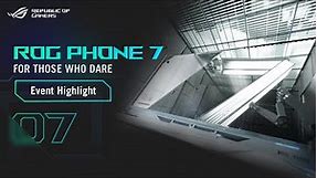 For Those Who Dare: ROG Phone 7 Series - Launch Event Highlights | ROG