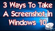 3 Ways To Take A Screenshot In Windows 10 (Print Screen & Paint + Snipping Tool)