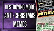 Destroying More Anti-Christmas Memes
