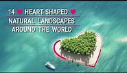 14 Heart-shaped natural landscapes to make you fall in love
