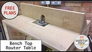 Bench Top Router Table Build - FREE PLANS
