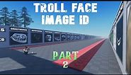 Troll Face Image Id Roblox/Codes For Roblox (Part 2)