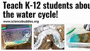 11 Activities to Teach Water Cycle Science | Science Buddies Blog