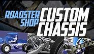 Custom Roadster Shop Chassis: How it works...