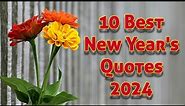 10 Best New Year's Quotes 2024 || new year quotes || best wishes new year || Quotes for new year ||