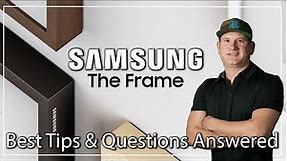 The Samsung Frame - Best Tips and Questions Answered