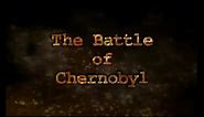 The Battle of Chernobyl - Full Documentary