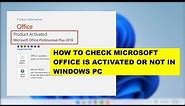 How to Check Your Microsoft Office is Activated or Not in Windows 11