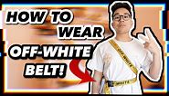 How To Wear Your Off-White Belt! (PART 2!)