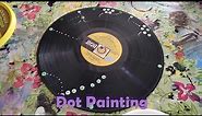 Vinyl Record Dot Painting with Jacquie Paul