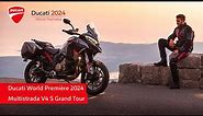 Ducati World Première 2024 | Multistrada V4 S Grand Tour | Tour Your Way