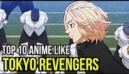 Top 10 Anime Like Tokyo Revengers