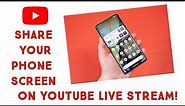 HOW TO SHARE YOUR PHONE SCREEN ON YOUTUBE LIVE STREAM