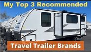 My Top 3 Recommended Travel Trailer Brands and Models