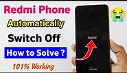 Redmi Phone Automatically Switch Off Problem Solve 💯 | Mobile Automatic Restart 2022 ||