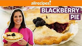 How to Make Blackberry Pie | Get Cookin' | Allrecipes.com