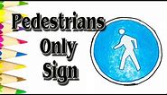 How to Draw Pedestrians Only Sign step by Step - SLD