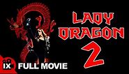 Lady Dragon 2 (1992) | MARTIAL ARTS MOVIE | Cynthia Rothrock - Billy Drago - Sam J. Jones