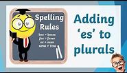 Plural Rule #2: Adding 'es' to make a plural.