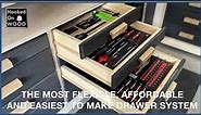 Most Flexible, affordable, and easiest-to-make drawer system!