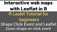 R Leaflet Tutorial | Shape Click Event and Leaflet | zoom shape on click demo #16(2)