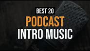 Royalty Free Music For Podcast Intro [20 Best Intros For Podcasts]