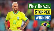 Why Have Brazil Stopped Winning Everything?