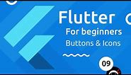 Flutter Tutorial for Beginners #9 - Buttons & Icons