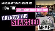 97 - How A Mind Control Doctor Created The Starseed and Star Children Meme