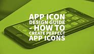 App Icon Design: A Guide To Creating Eye-Catching Icons
