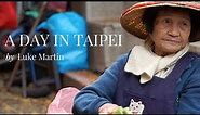 Life in Taiwan - A Day in Taipei (在台北的一天)