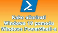 Kako ažurirati Windows 10 pomoću Windows PowerShell-a