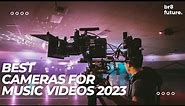 TOP 5: Best Cameras For Music Videos 2023