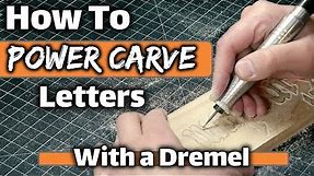 How To Wood Carve/Power Carve Letters With A Dremel or ANY Rotary Tool