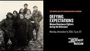 Defying Expectations: Women Resistance Fighters during the Holocaust