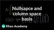 Null space and column space basis | Vectors and spaces | Linear Algebra | Khan Academy