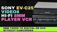 Sony EV-C25 8mm Video Player: Convert 8mm Tapes to Digital without a Camcorder