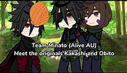 Team Minato (-Minato)(✨ ALIVE AU✨) meet the original Kakashi and Obito... •Naruto•(Gacha club)Part 2